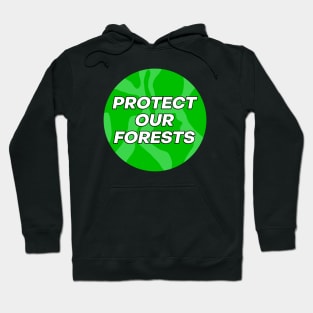 Protect Our Forests - Climate Change Hoodie